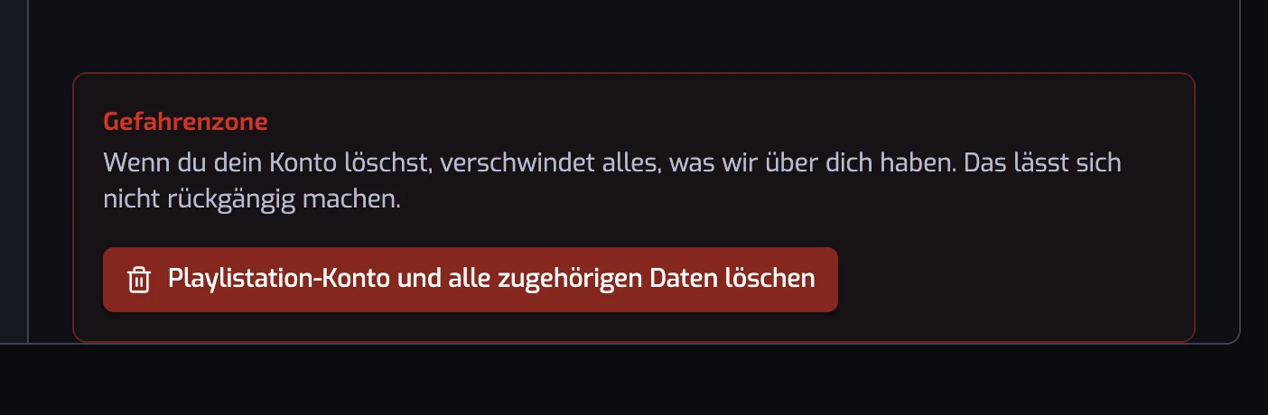 Die Gefahrenzone unten in den Konto-Einstellungen mit dem Button Playlistation-Konto und alle zugehörigen Daten löschen