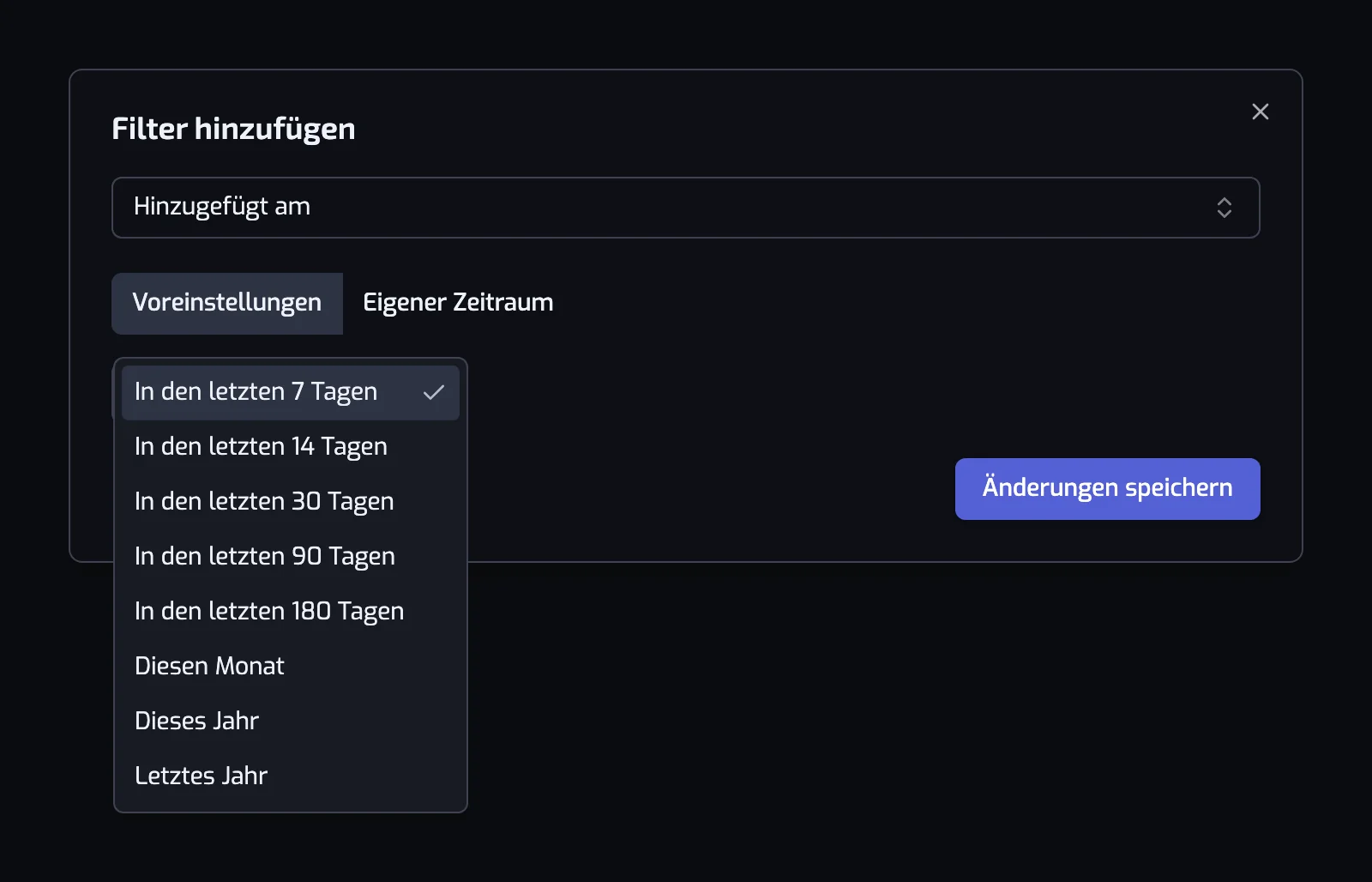 Der Filterdialog Hinzugefügt am mit dem Umschalter Voreinstellungen und Eigener Zeitraum und der geöffneten Liste der Zeiträume