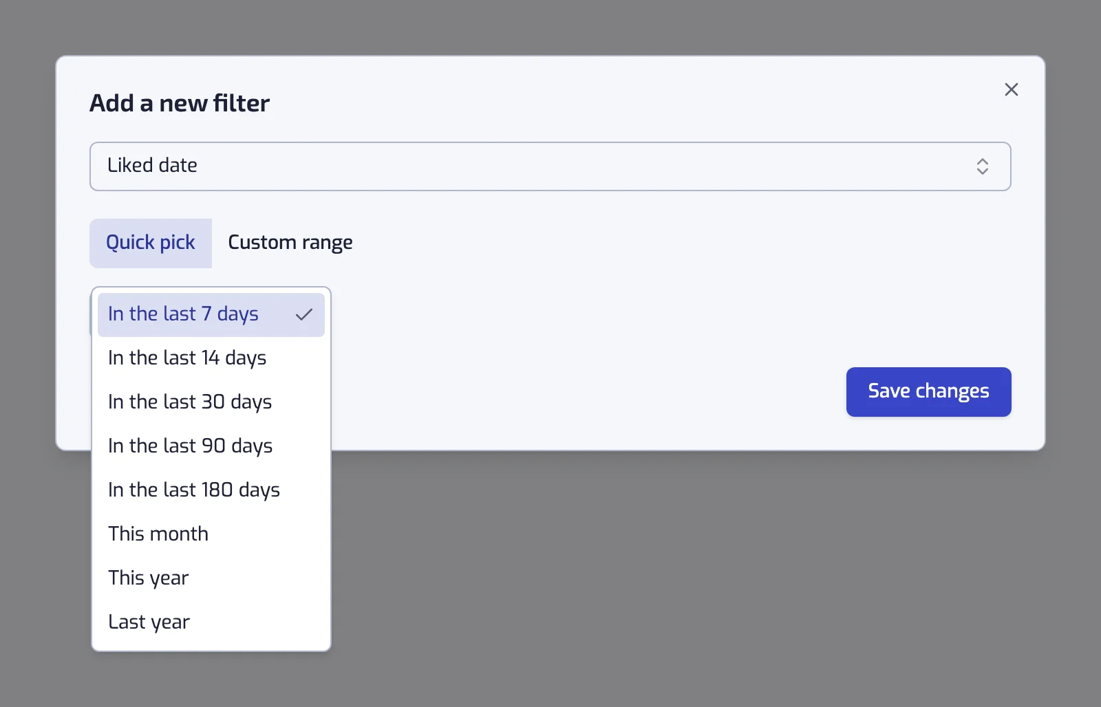 The Liked date filter dialog with the Quick pick and Custom range toggle and the period list open