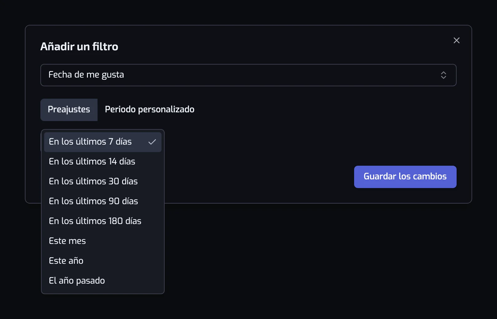 El diálogo del filtro Fecha de me gusta con el conmutador Preajustes y Periodo personalizado y la lista de periodos abierta