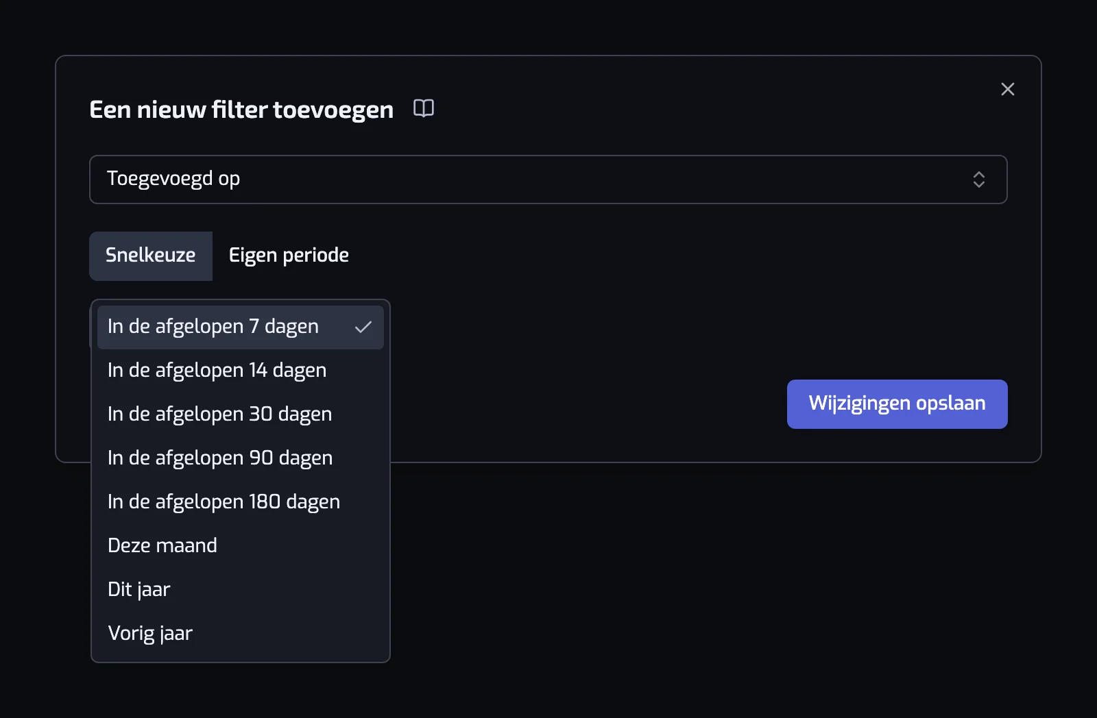 Het dialoogvenster van het filter Toegevoegd op met de schakelaar tussen Snelkeuze en Eigen periode en de lijst met periodes open
