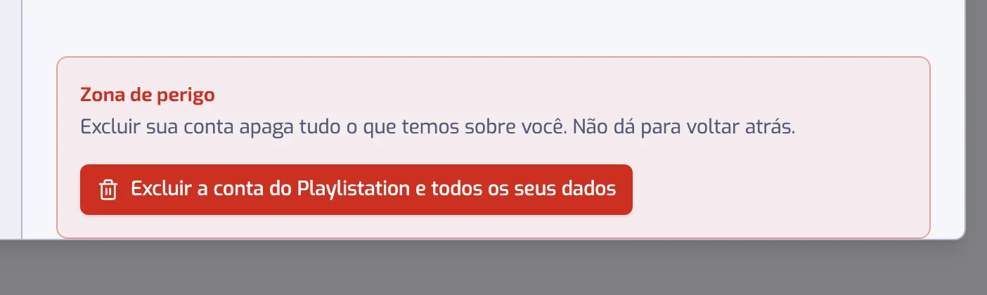 A Zona de perigo no final das configurações de Conta, com o botão Excluir a conta do Playlistation e todos os seus dados