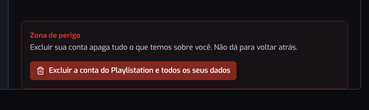 A Zona de perigo no final das configurações de Conta, com o botão Excluir a conta do Playlistation e todos os seus dados