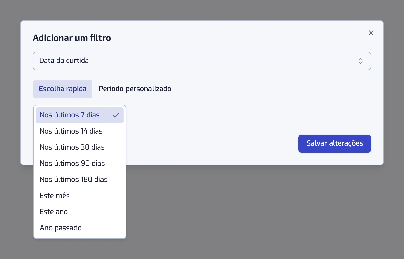 A janela do filtro Data da curtida com a alternância entre Escolha rápida e Período personalizado, e a lista de períodos aberta