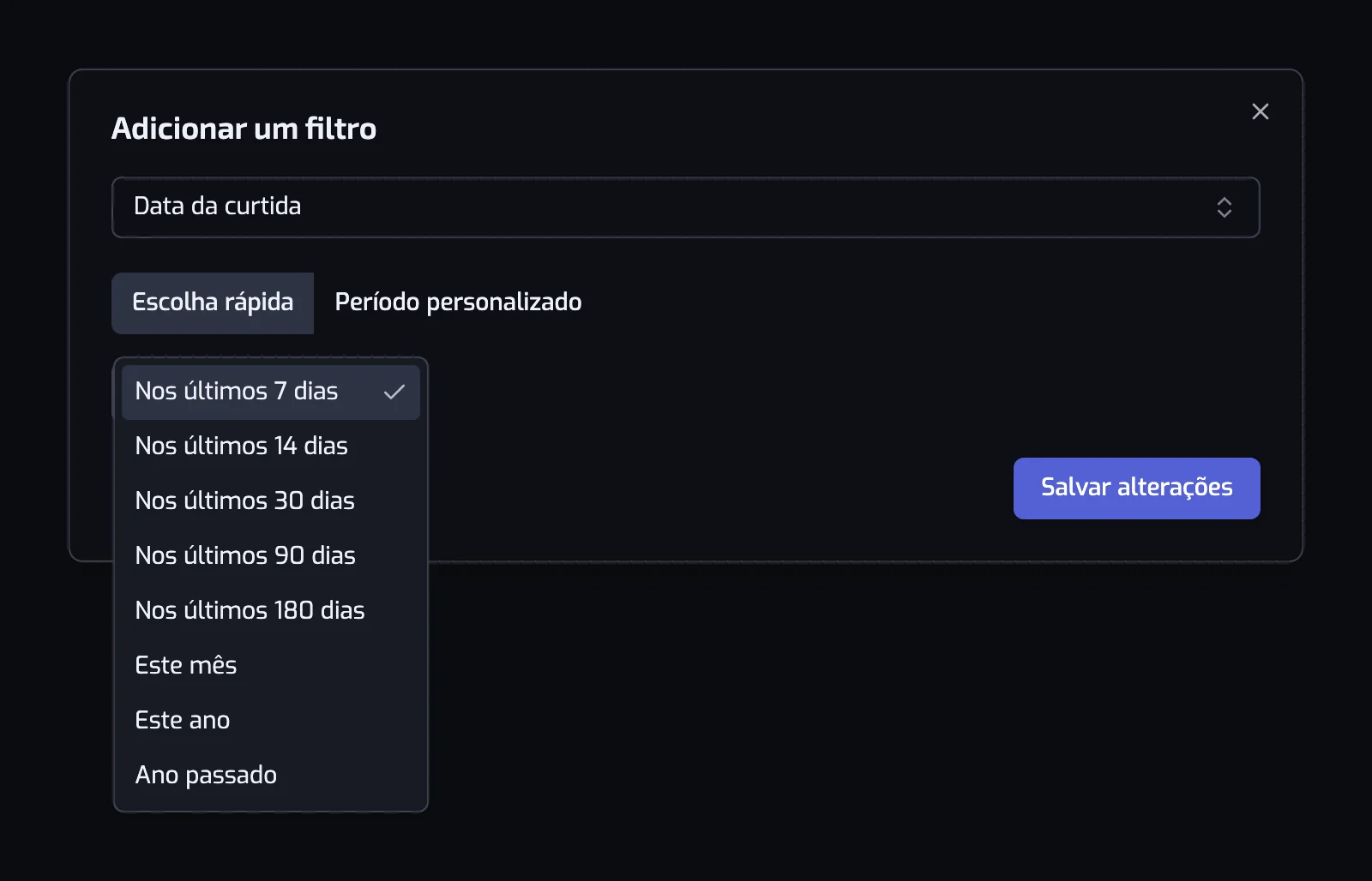 A janela do filtro Data da curtida com a alternância entre Escolha rápida e Período personalizado, e a lista de períodos aberta