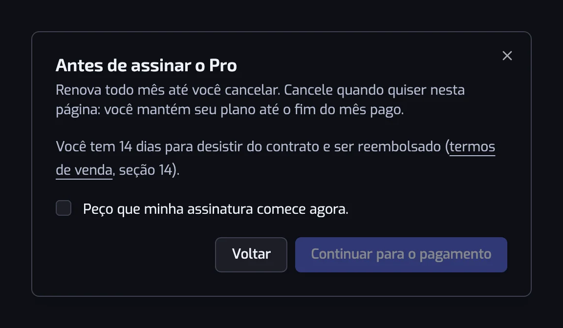 A caixa de diálogo Antes de assinar o Pro com a renovação, o direito de desistência de 14 dias, a caixa de início imediato e o botão Continuar para o pagamento