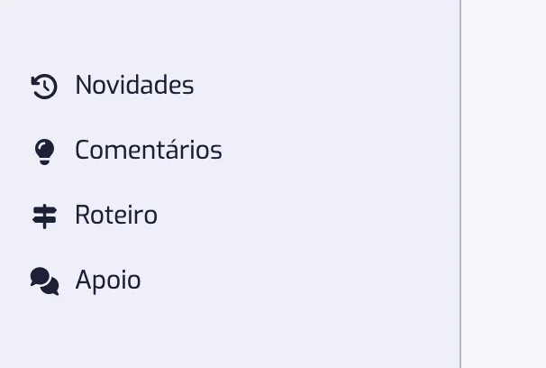 O fundo da barra lateral da app com as linhas Novidades, Comentários, Roteiro e Apoio