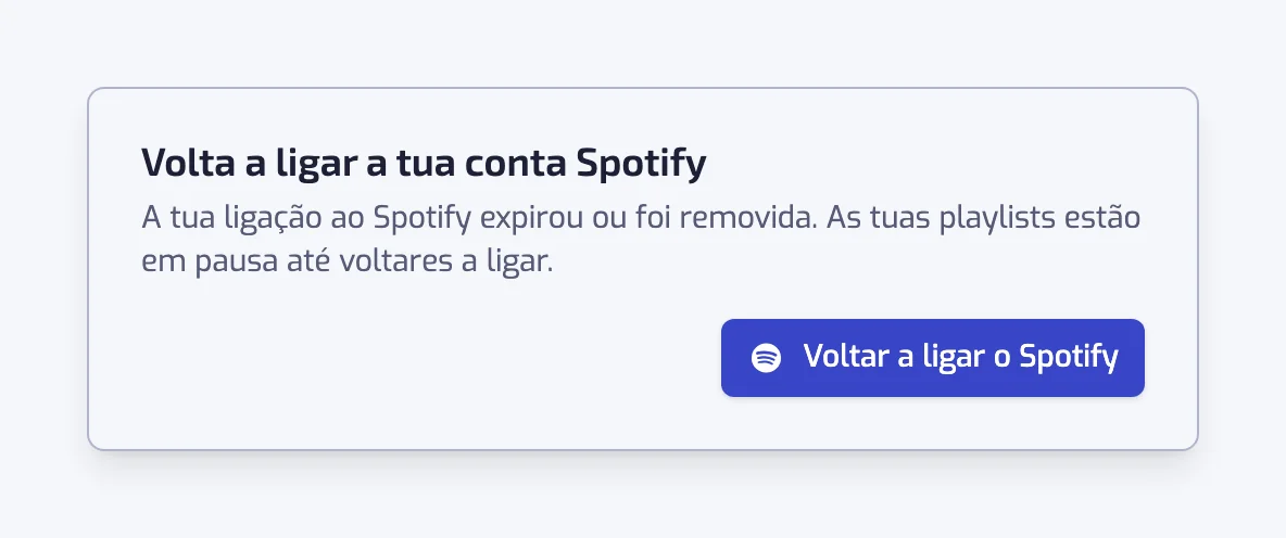 A janela Volta a ligar a tua conta Spotify, que diz que as tuas playlists estão em pausa até voltares a ligar, com um único botão Voltar a ligar o Spotify