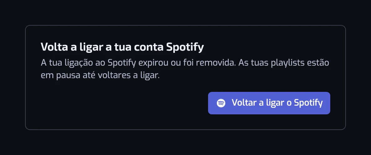 A janela Volta a ligar a tua conta Spotify, que diz que as tuas playlists estão em pausa até voltares a ligar, com um único botão Voltar a ligar o Spotify
